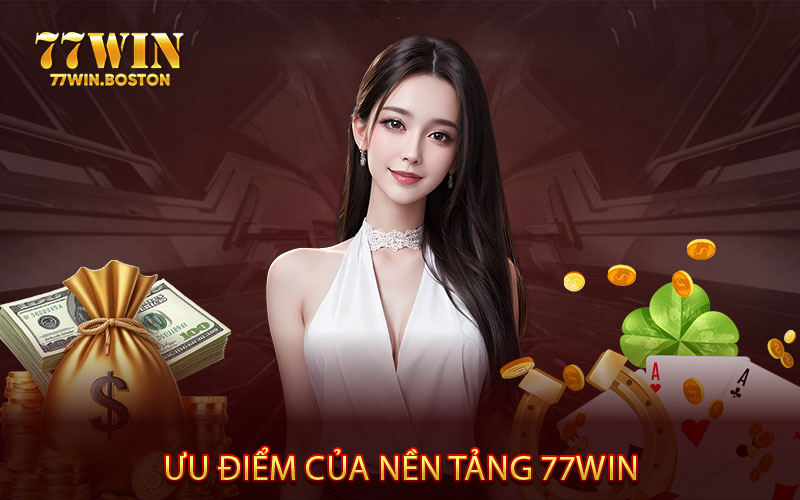 Lý Do 77win Là Điểm Đến Lý Tưởng