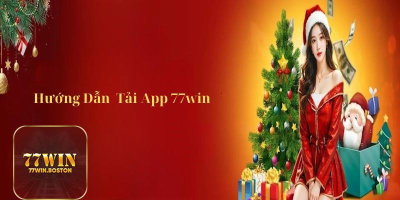 Hướng Dẫn Tải App 77WIN