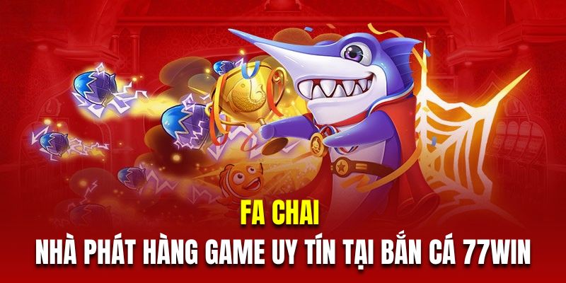 ban-ca-77win-fa-chai